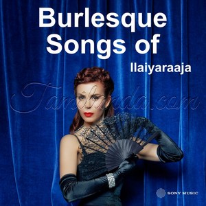 Burlesque Songs of Ilaiyaraaja (1985) (Ilaiyaraaja)